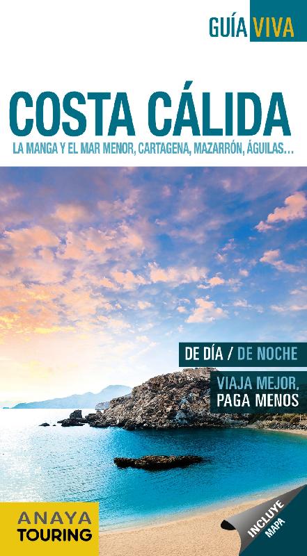 Costa Cálida. La Manga y el Mar Menor, Cartagena, Mazarrón, Águilas...