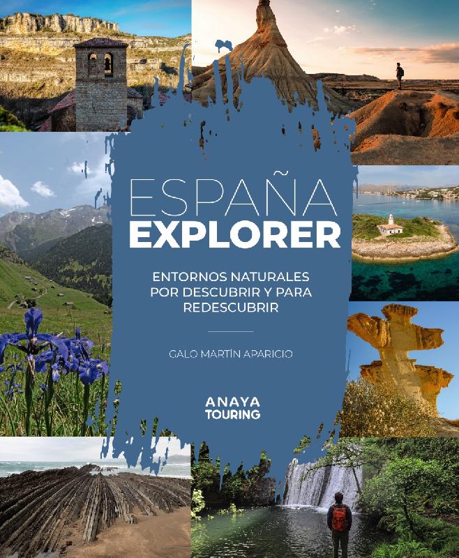 España Explorer. Entornos naturales por descubrir y para redescubrir